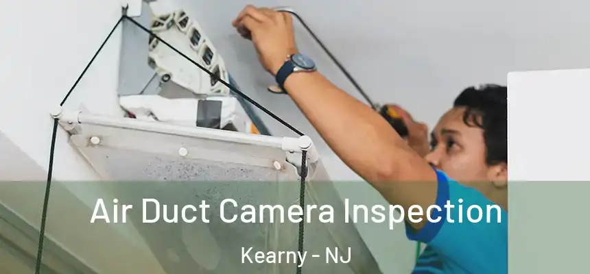  Air Duct Camera Inspection Kearny - NJ
