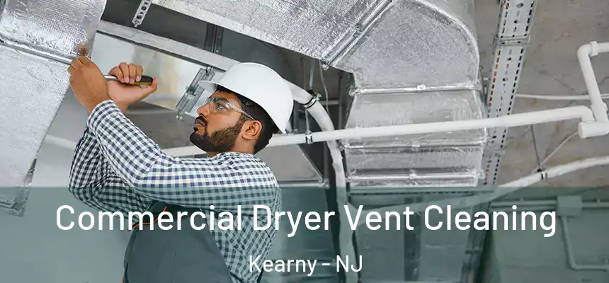 Commercial Dryer Vent Cleaning Kearny - NJ
