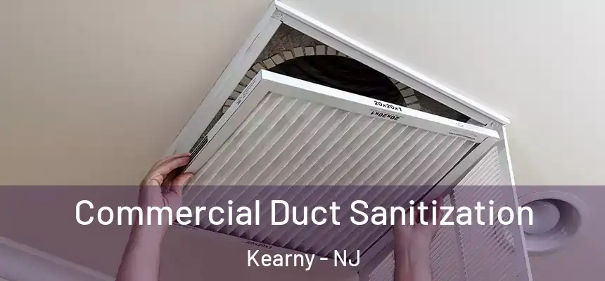  Commercial Duct Sanitization Kearny - NJ