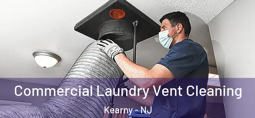  Commercial Laundry Vent Cleaning Kearny - NJ