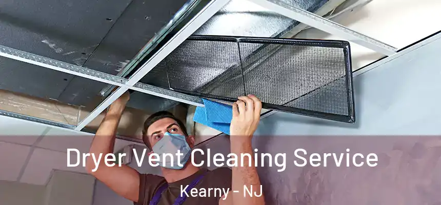  Dryer Vent Cleaning Service Kearny - NJ