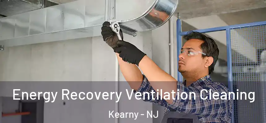 Energy Recovery Ventilation Cleaning Kearny - NJ