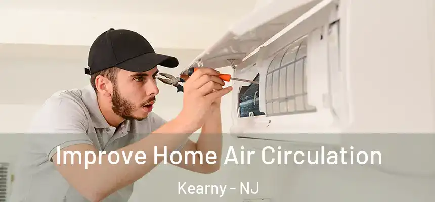  Improve Home Air Circulation Kearny - NJ