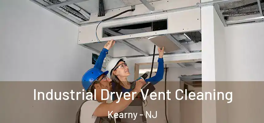  Industrial Dryer Vent Cleaning Kearny - NJ