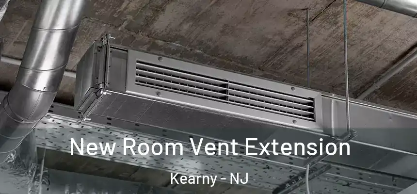 New Room Vent Extension Kearny - NJ