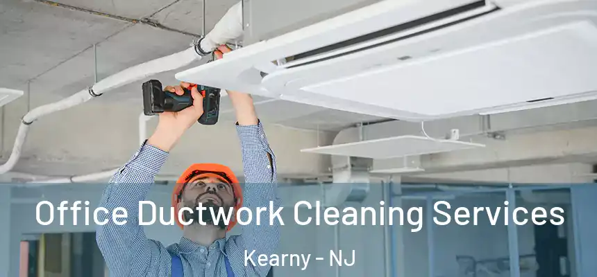  Office Ductwork Cleaning Services Kearny - NJ
