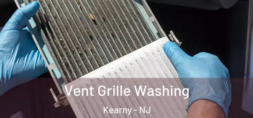 Vent Grille Washing Kearny - NJ