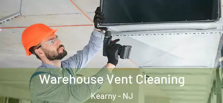 Warehouse Vent Cleaning Kearny - NJ